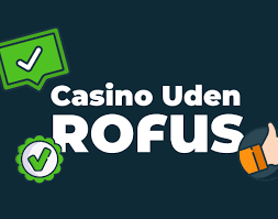 Udenlandske Casinoer Uden Rufus En Guide til Det Bedste Spiloplevelse