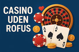 Bedste casino uden rofus Oplev friheden ved online gambling