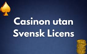 Casino utan svensk licens – Vad du behöver veta