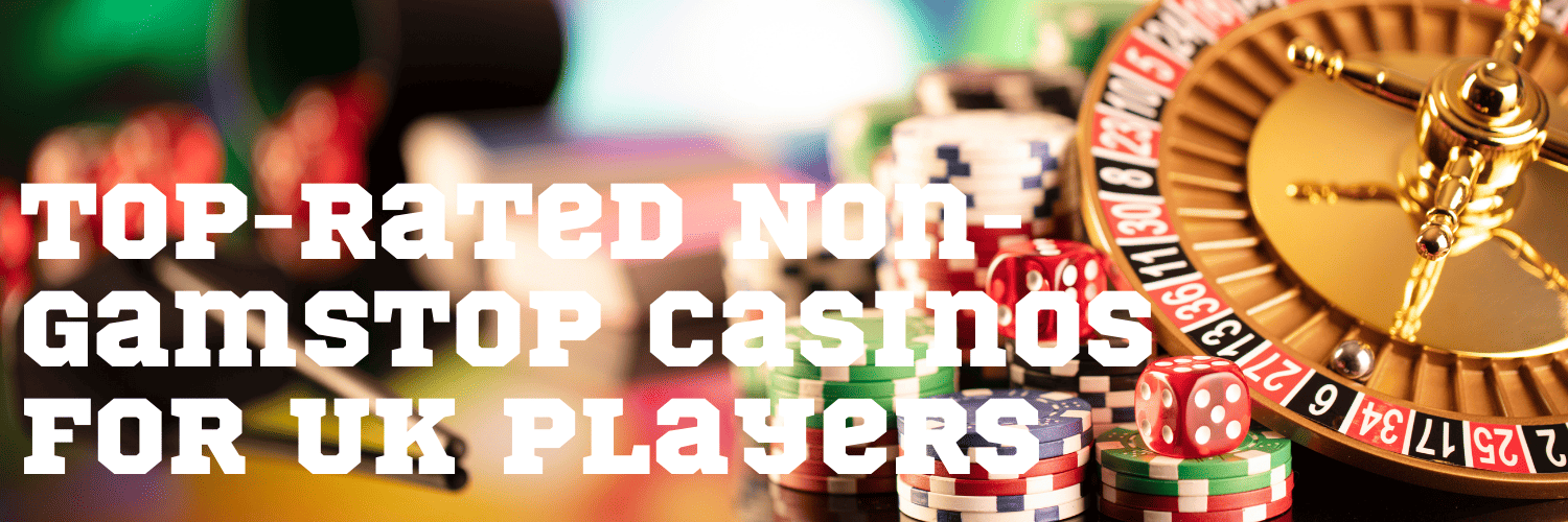 Discover Non-GamStop UK Casinos A Comprehensive Guide