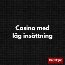 Minsta Insättning Casino En Guide till Låga Insättningar och Bästa Erbjudanden